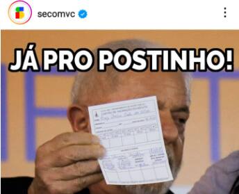 Na imagem, uma publicação da Secretaria de Comunicação da Presidência da República (Secom) no Instagram com uma foto do presidente Lula e a inscrição: "Já pro postinho!"