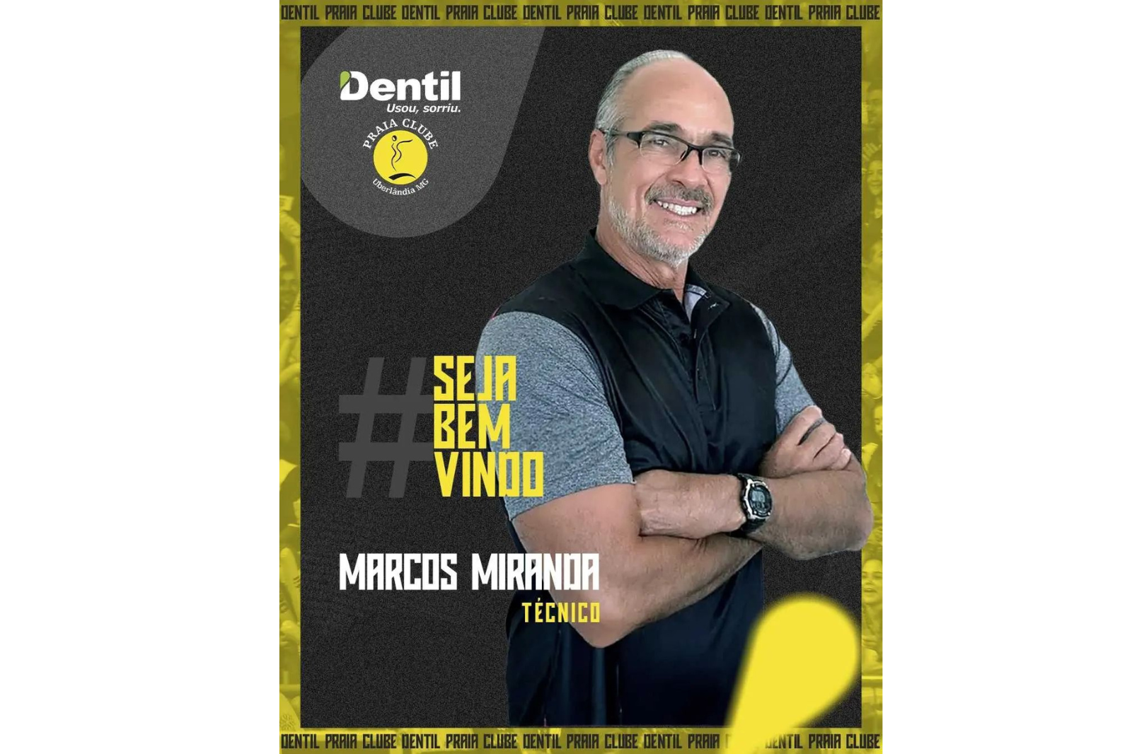 Marcos Miranda, o Marcão, é o novo técnico do Dentil Praia Clube