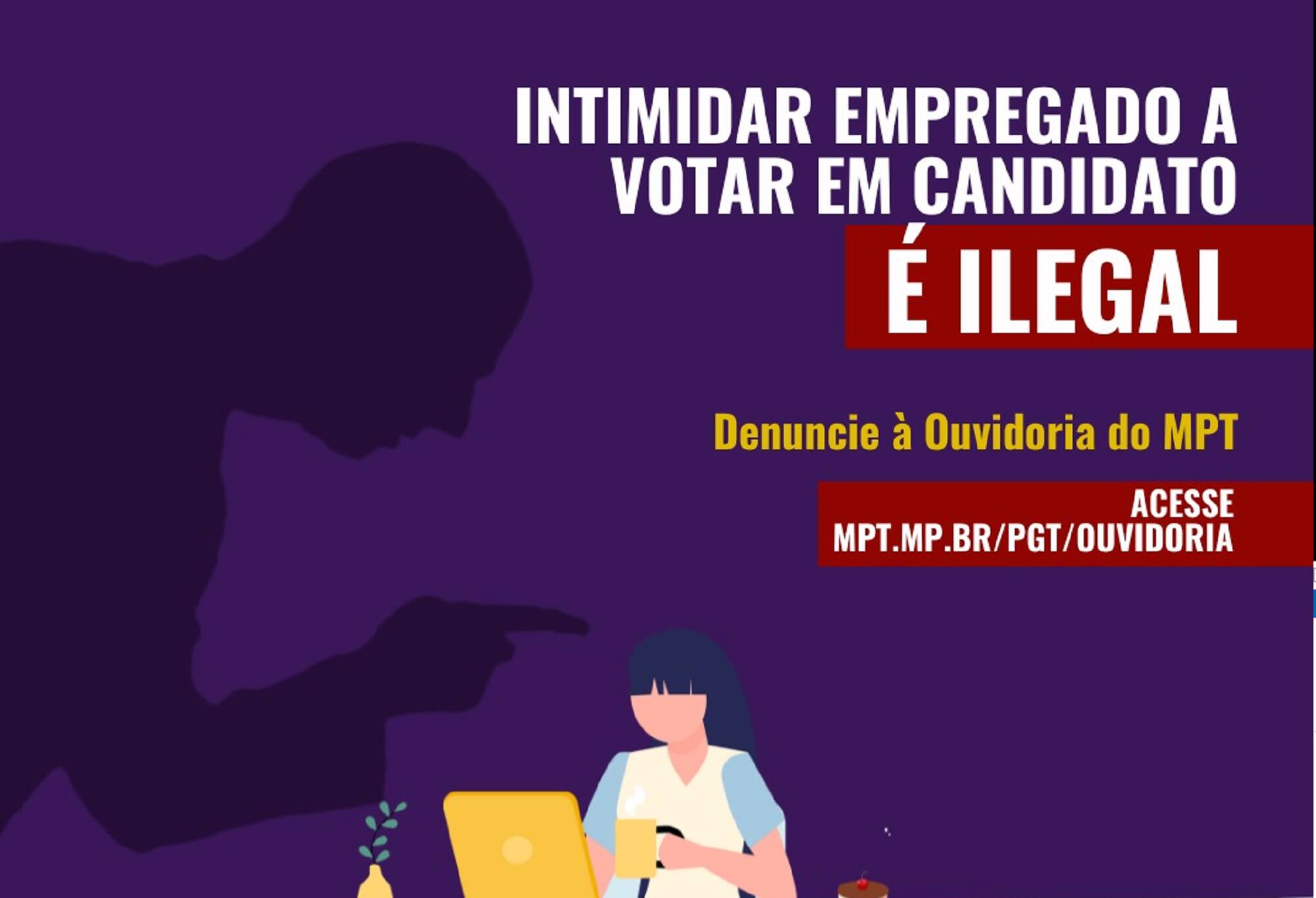 Ministério Público do Trabalho e outra entidades têm canais para denúncia de assédio eleitoral