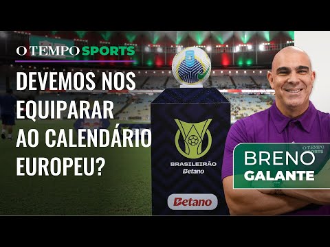 Breno Galante avalia a necessidade de adequação do calendário do futebol brasileiro ao do futebol europeu