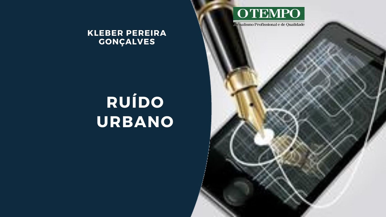 Leia artigo de Kleber Pereira Gonçalves sobre o impacto do barulho e o problema da legislação em Belo Horizonte