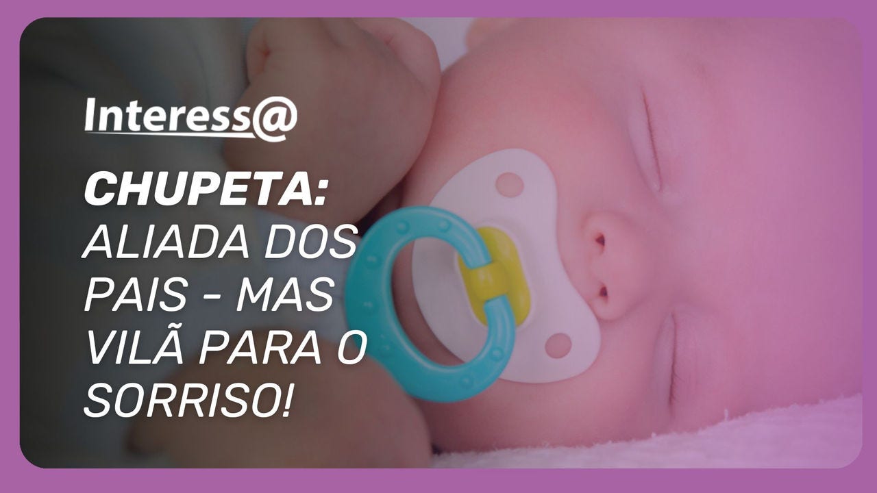 O uso prolongado de chupeta e mamadeira pode afetar a mordida, a fala e o sono das crianças e a ortodontia preventiva pode mudar esse cenário
