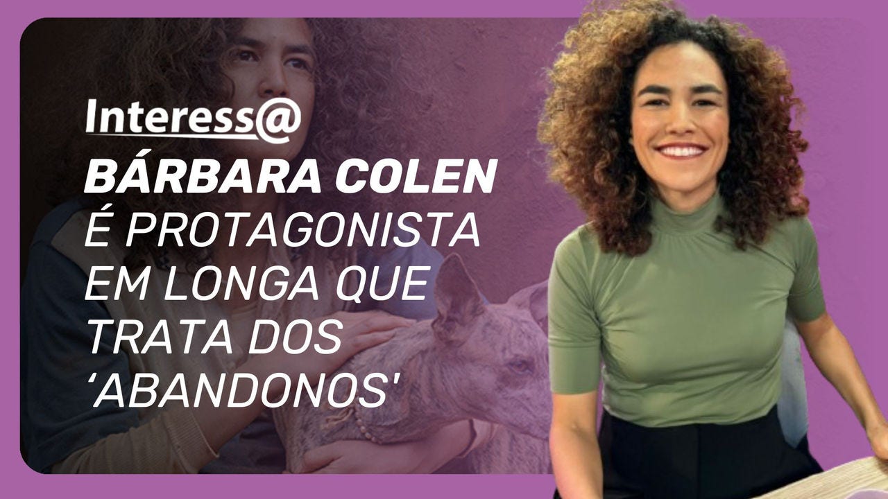 Mineira de BH, Bárbara Colen vive Kaylane, protagonista de O Silêncio das Ostras, e conversa com a bancada do Interessa sobre abandono e reconstrução
