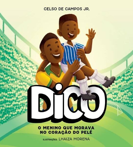 Capa do livro infantil 'Dico: o menino que morava no coração do Pelé'