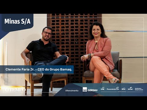 Clemente Faria, CEO do Grupo Bamaq, é o entrevistado do Minas S/A