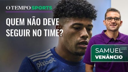 Samuel Venâncio comenta saídas no Cruzeiro