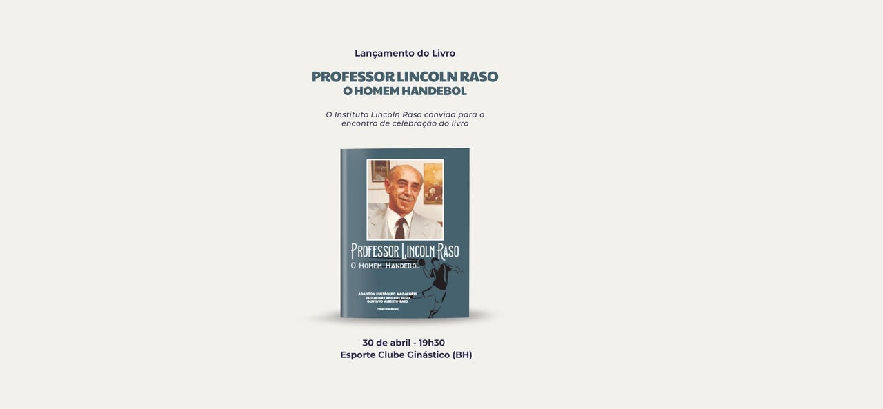 Instituto Lincoln Raso promove lançamento de livro sobre professor, lenda do handebol mineiro