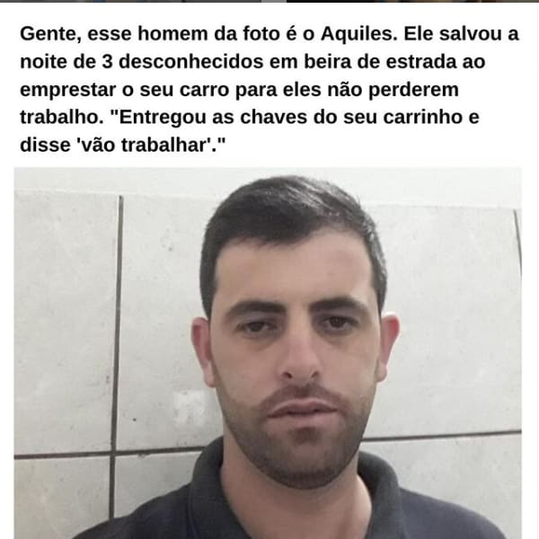 Aquiles Silveira emprestou seu carro para três desconhecidos chegarem ao trabalho