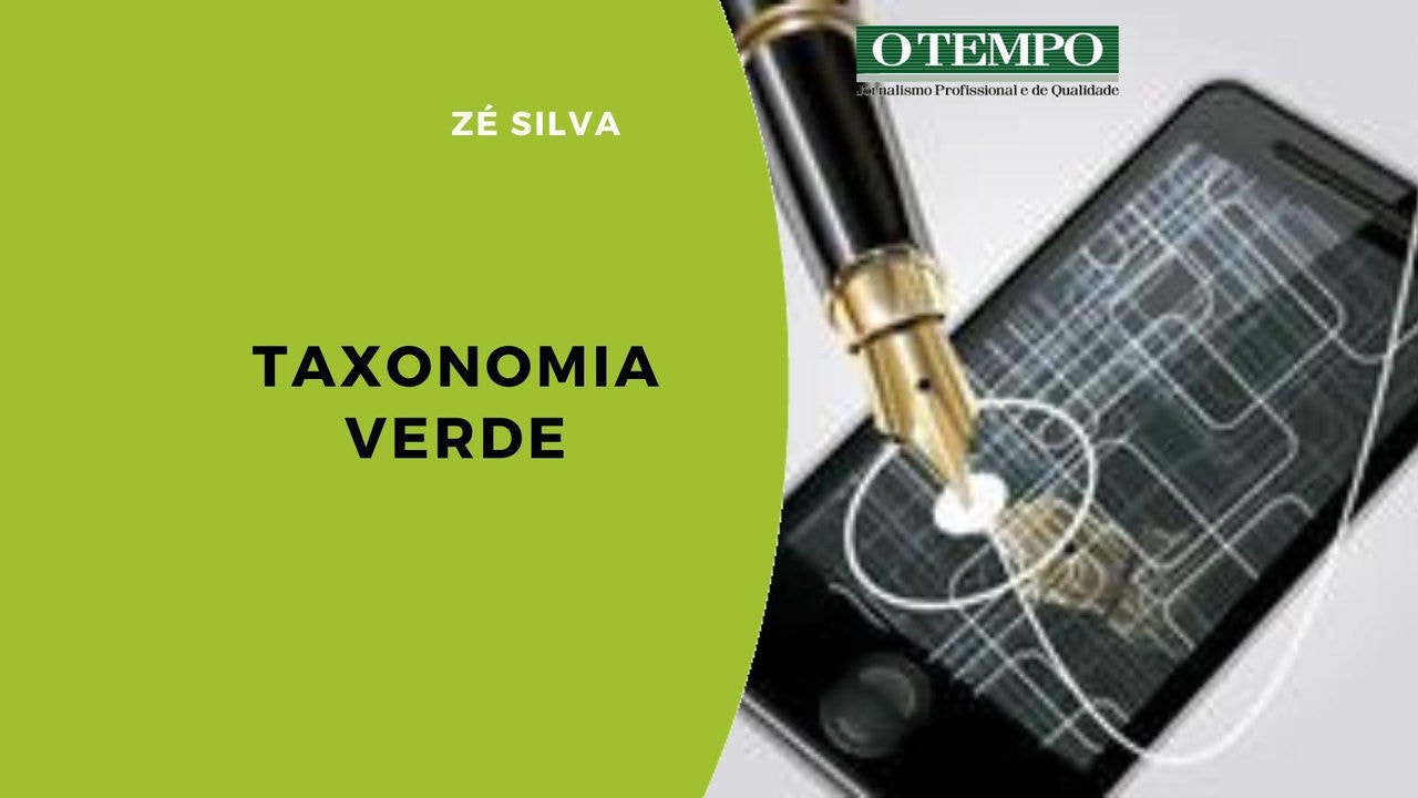 Leia artigo de Zé Silva sobre taxonomia verde e projeto de incentivo a atividades econômicas sustentáveis
