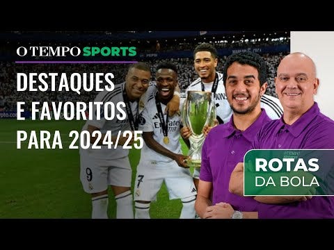 Videocast e podcast de O TEMPO Sports avalia os favoritos em nova temporada na Europa