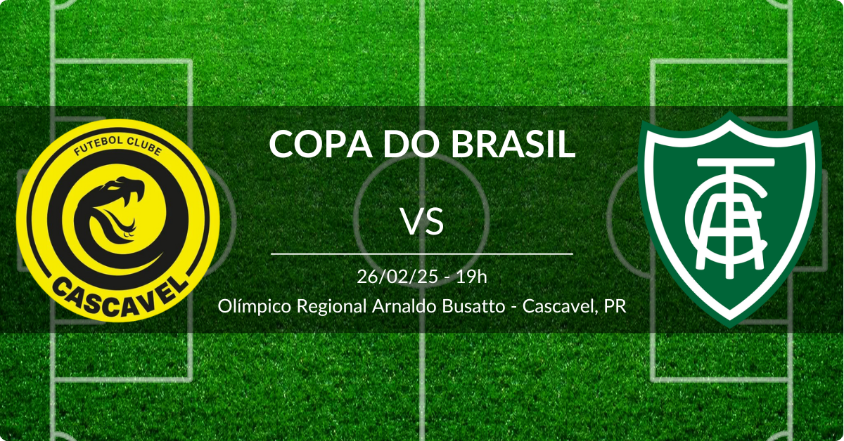 Cascavel x América-MG 26/02/25 Copa do Brasil