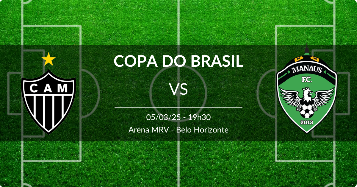 CAM vs Manaus 5/3/2025 Copa do Brasil