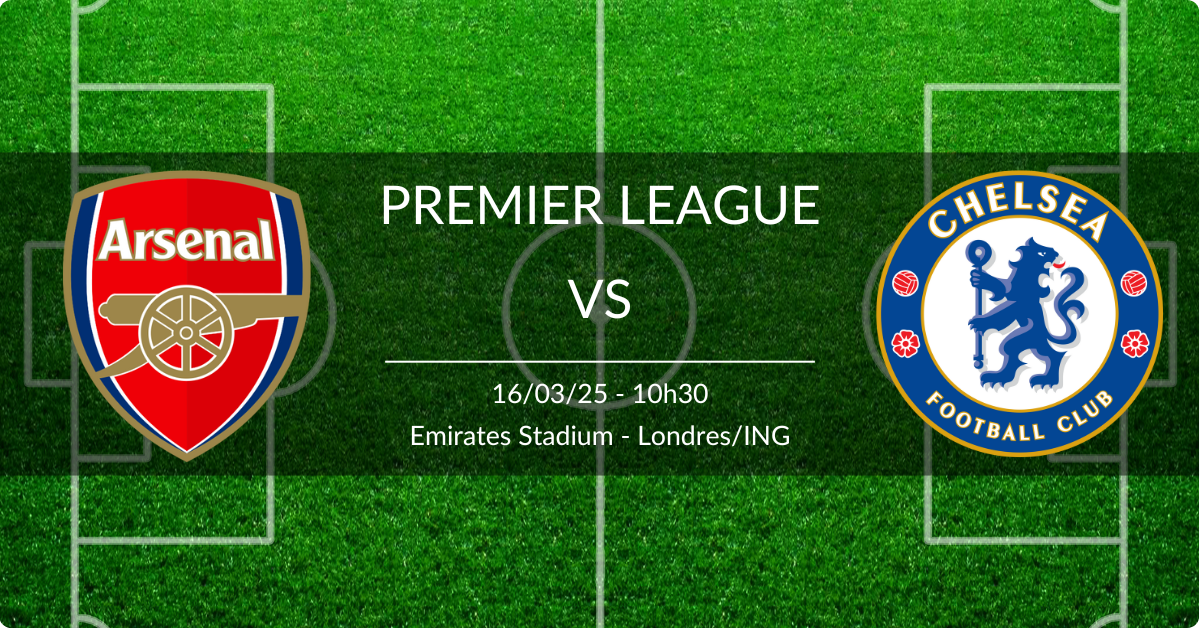 Arsenal x Chelsea 16/03/25 Premier League