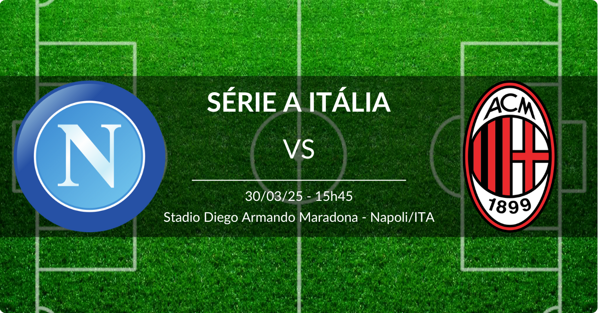 Napoli x Milan 30/03/25 Campeonato Italiano