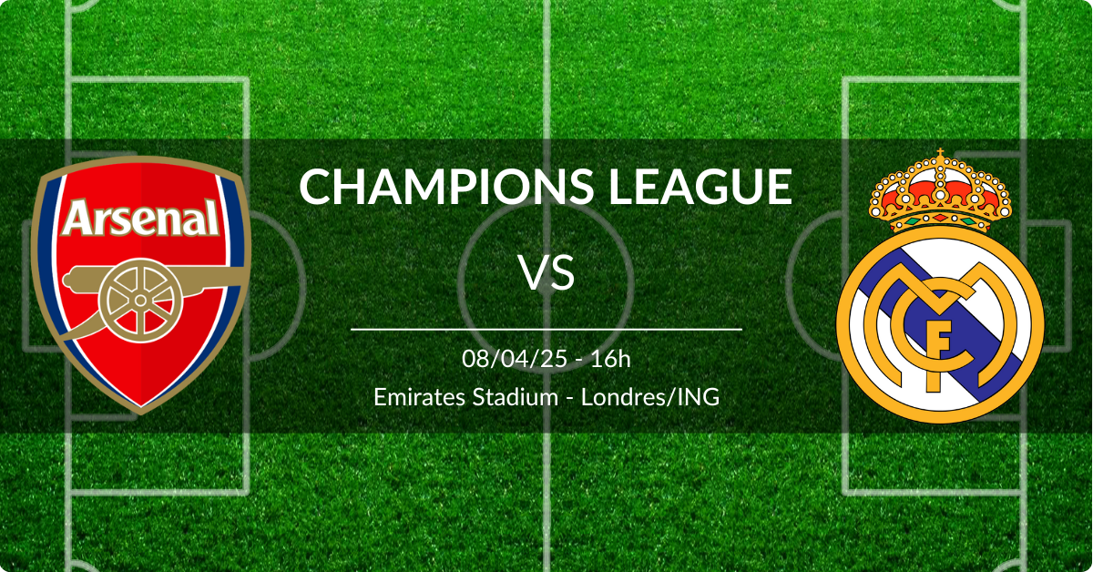 Arsenal x Real Madrid 08/04/25 Champions League