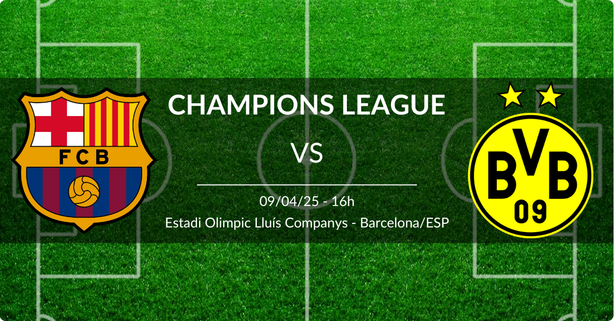 Barcelona x Borussia Dortmund 09/04/25 Champions League