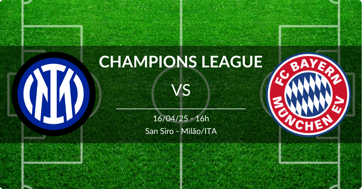Inter x Bayern 16/04/25 Champions League