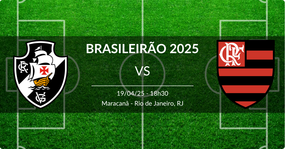 Vasco x Flamengo 19/04/25 Brasileirão 2025