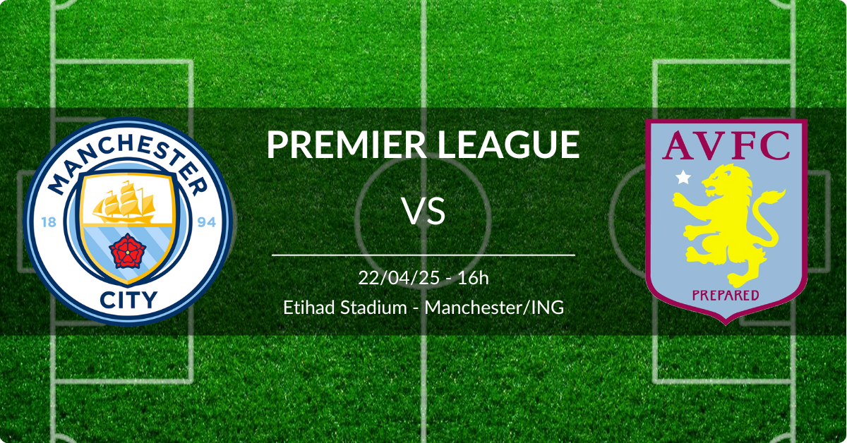 Manchester City x Aston Villa 22/04/25 Premier League