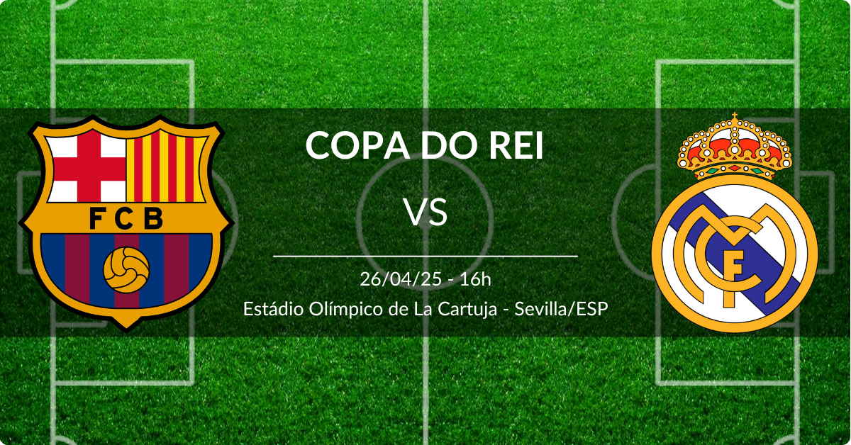 Barcelona x Real Madrid 26/04/25 Copa do Rei