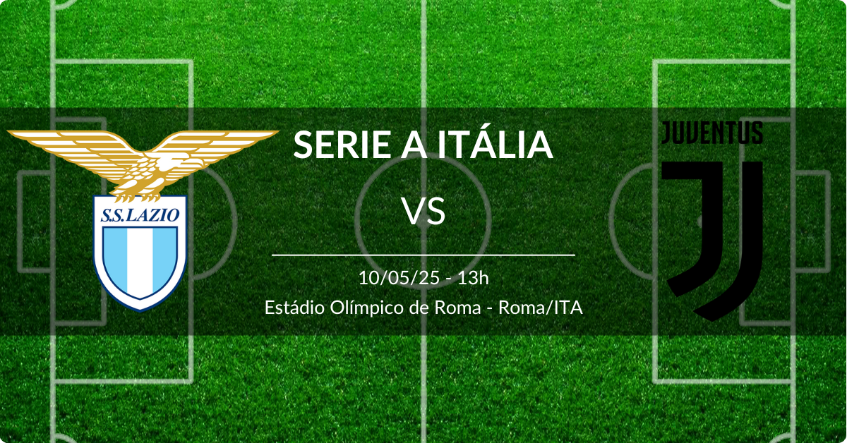 Lazio x Juventus 10/05/25 Série A Itália