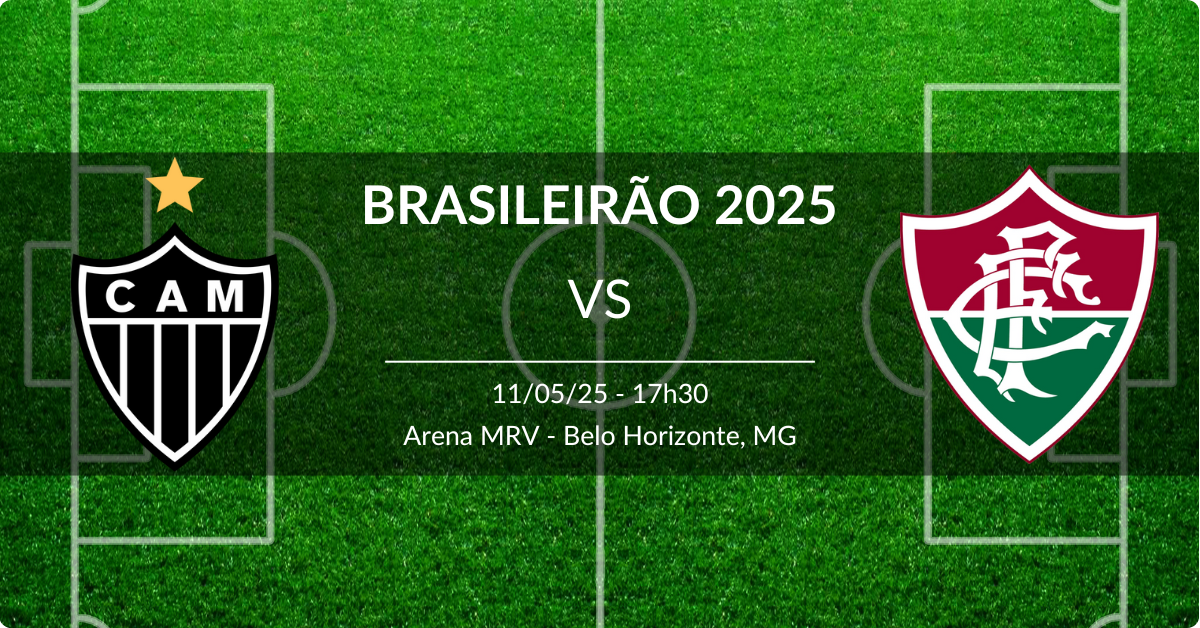Atlético-MG x Fluminense 11/05/25 Brasileirão 2025