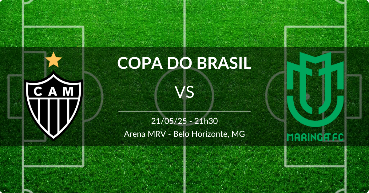 Atlético-MG x Maringá 21/05/25 Copa do Brasil