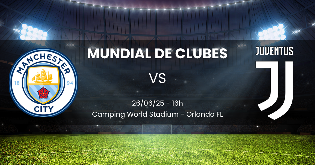 Juventus x Manchester City 26/06/25 Mundial de Clubes