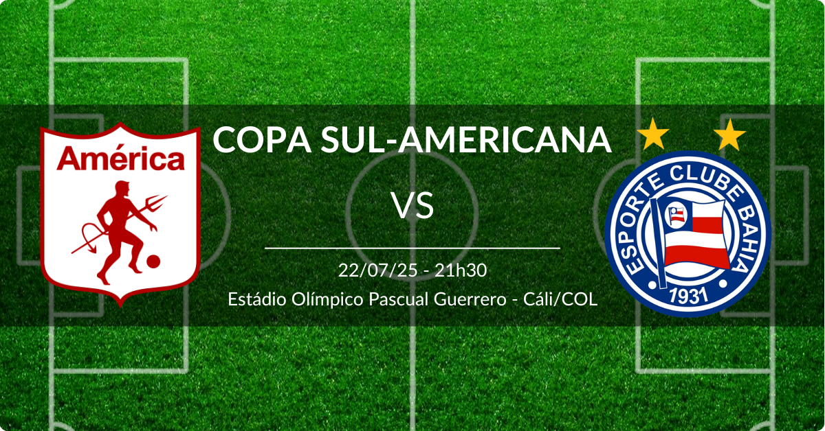 América de Cali x Bahia 22/07/25 Copa Sul-Americana